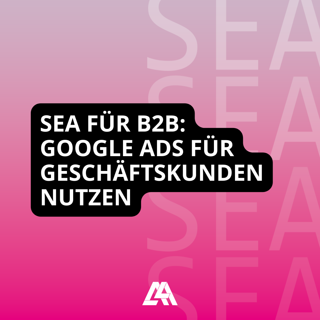SEA für B2B: Google Ads für Geschäftskunden nutzen
