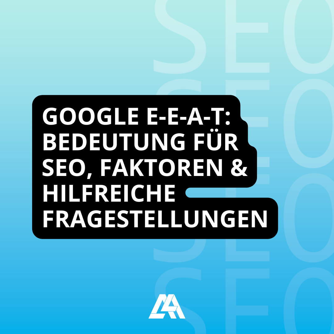 Google E-E-A-T: Bedeutung für SEO, Faktoren & hilfreiche Fragestellungen