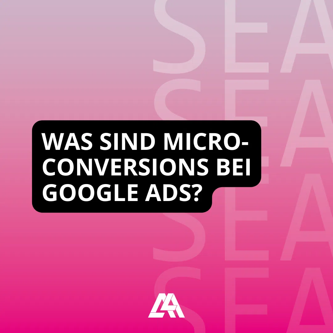 Die Micro-Conversions bei Google Ads deuten auf eine potenzielle Zielhandlung hin.