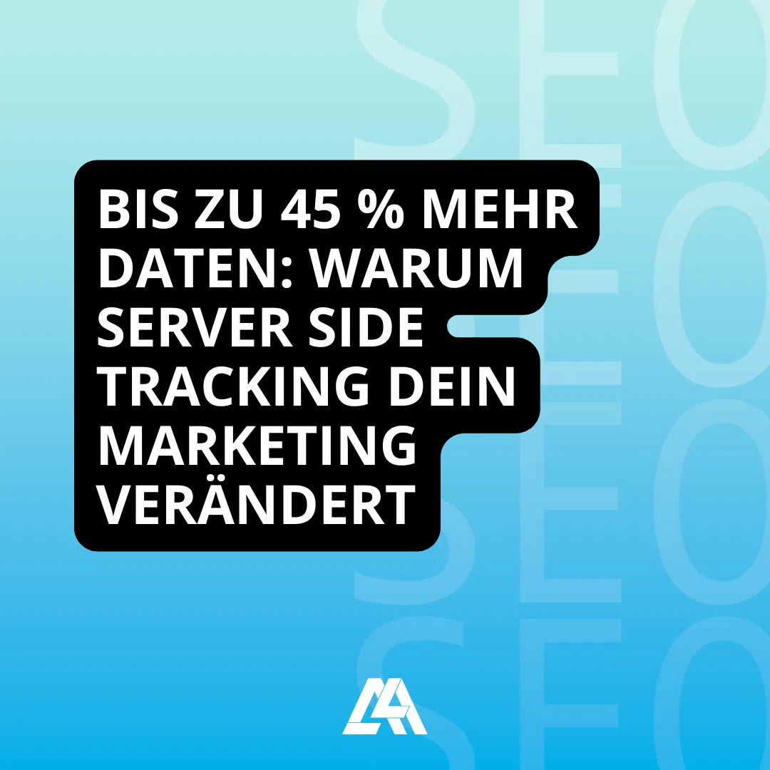 Bis zu 45 % mehr Daten: Warum Server Side Tracking dein Marketing verändert